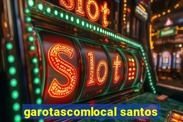 garotascomlocal santos